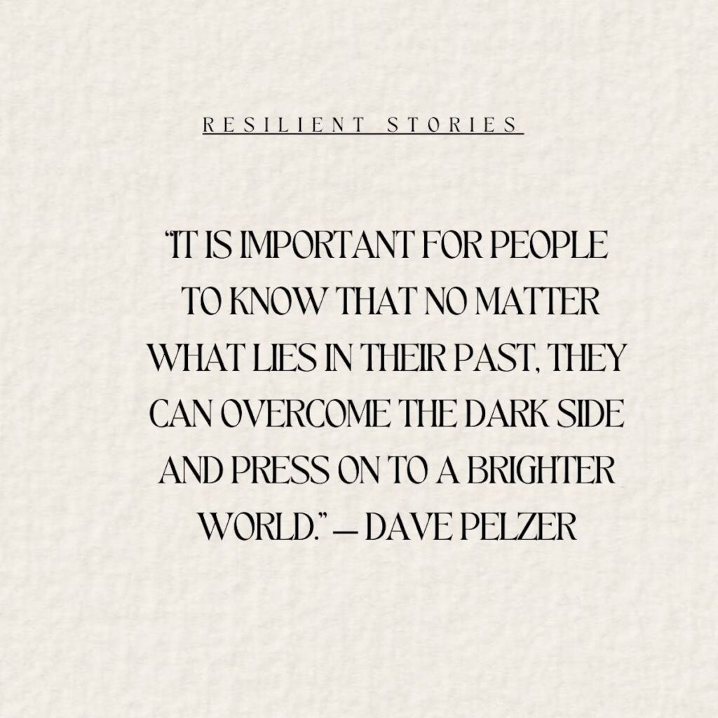 A quote from Dave Pelzer on a beige background. "It is important for people to know that no matter what lies in their past, they can overcome the dark side and press on to a brighter future."