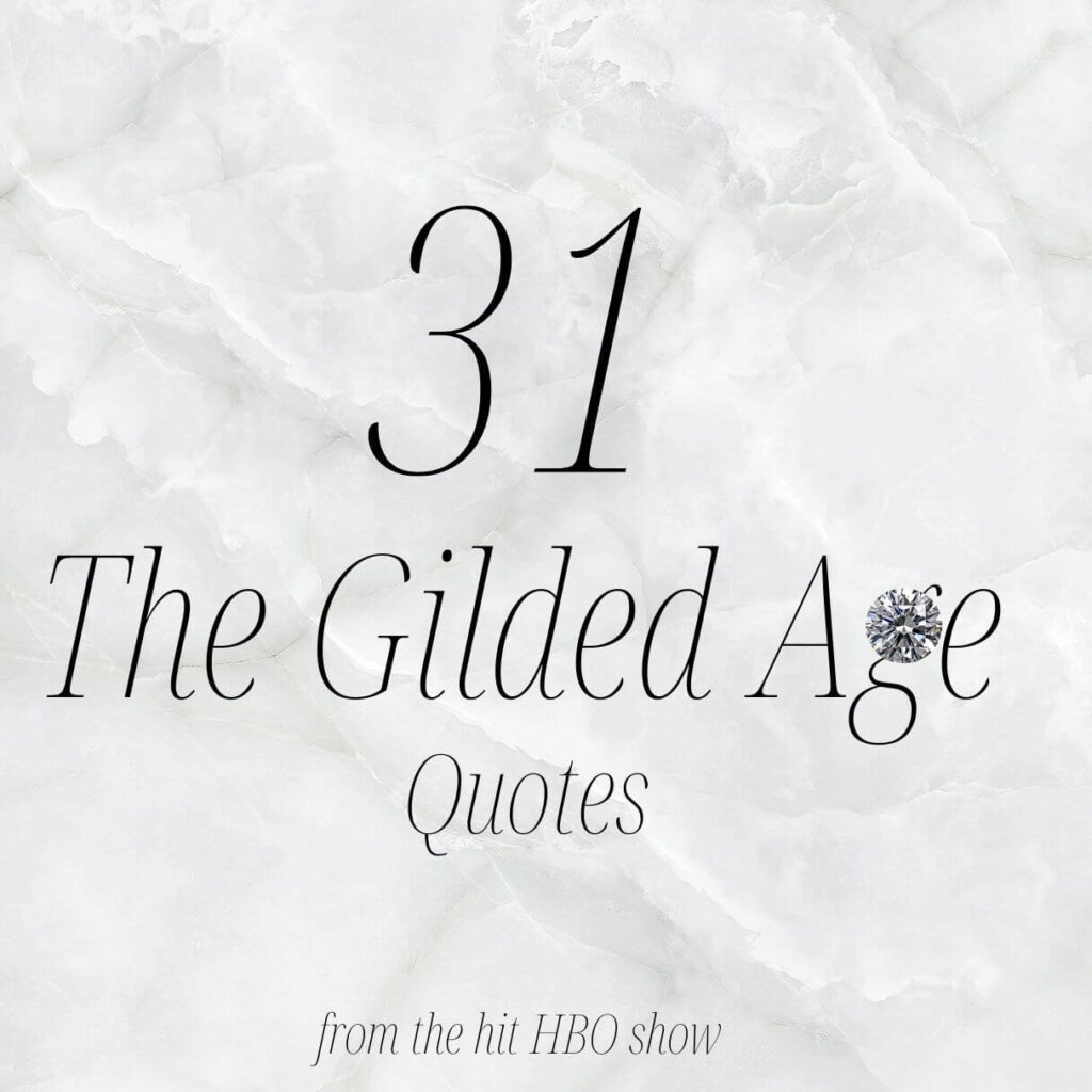 31 The Gilded Age Quotes diamond and white marble.