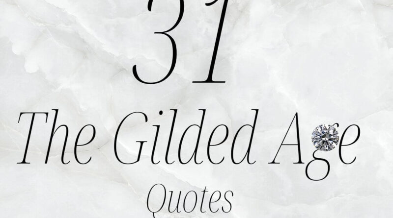 31 The Gilded Age Quotes diamond and white marble.