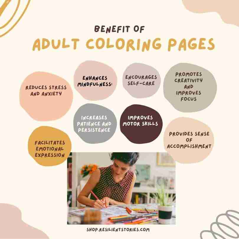 Benefits of adult coloring pages:
Enhances mindfulness
Encourages self-care
Promotes creativity and improves focus
Facilitates emotional expression
Increases patience and persistence
Improves motor skills
Provides sense of accomplishment