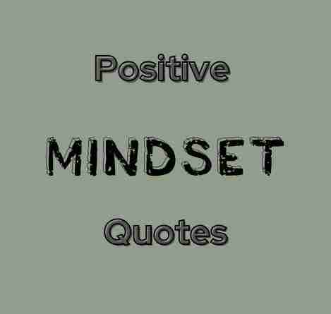 A light green image with the words positive mindset quotes on it in block type.