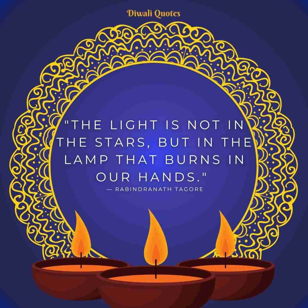 Diwali quote by Tagore that reads "The light is not in the stars, but in the lamp that burns in our hands."