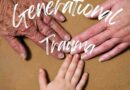 Three hands touching. One is older and wrinkly, the other is an adult hand and the final hand is that of a small child. The words generational trauma appear over the hands.