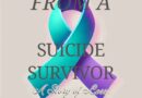 A purple and teal suicide awareness ribbon with the title of the article over it. From a Suicide Survivor: A Story of Love, Resilience, and Advocacy.