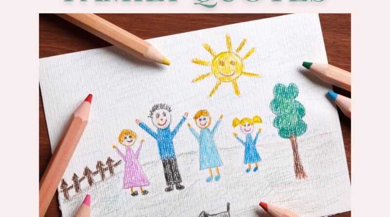 A photo of a child's drawing of their family and the words "family quotes" above it.