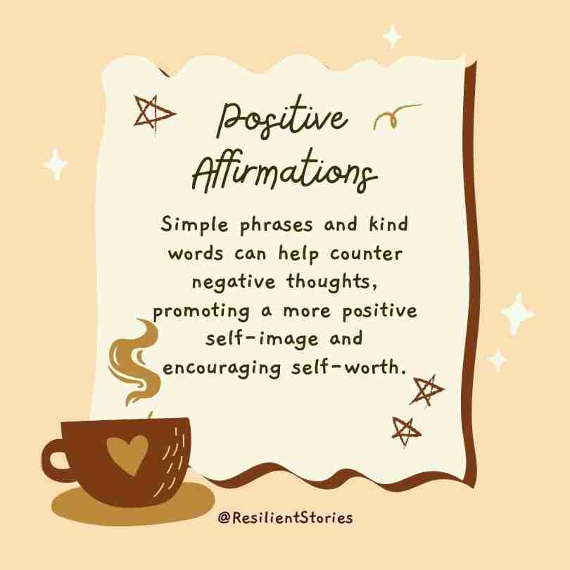 Positive affirmations: Simple phrases and kind words can help counter negative thoughts, promoting a more positive self-image and encouraging self-worth.