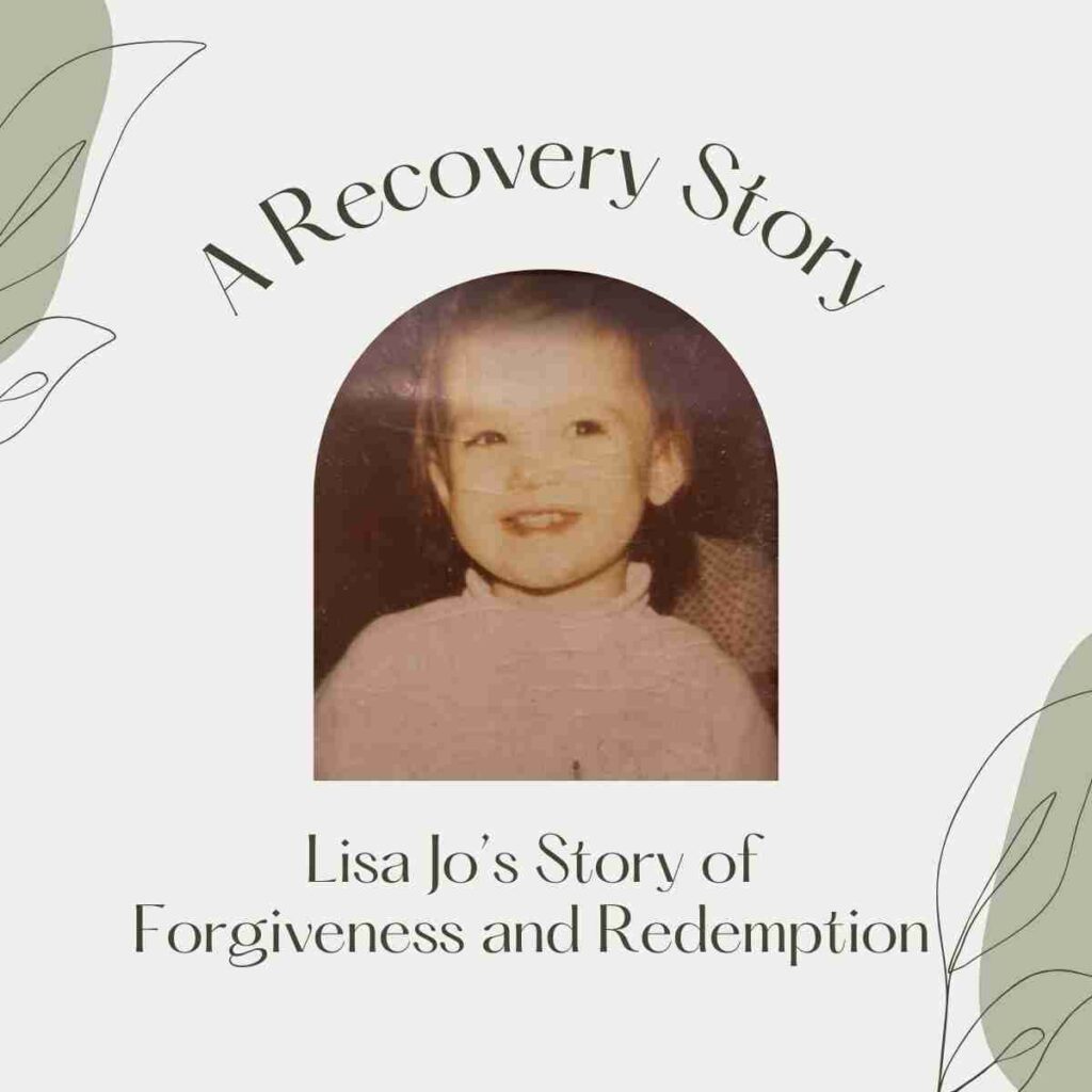 A photo of Lisa Jo Barr as a child with the words "A Recovery Story" over her head and then the title of the article underneath the photo of her.