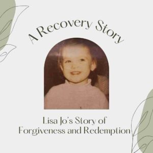 A photo of Lisa Jo Barr as a child with the words "A Recovery Story" over her head and then the title of the article underneath the photo of her.