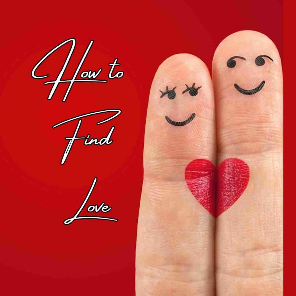 Two fingers, each with half a heart and faces drawn on them. They are held together so the heart makes a whole heart. The words "How to find love" are to the left.