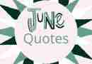 The words "June Quotes" appear inside a graphic of the sun made up of green, white, and white.