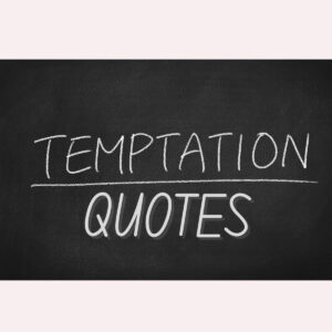 The words temptation quotes are written on a chalkboard.
