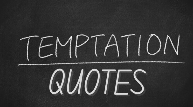 The words temptation quotes are written on a chalkboard.