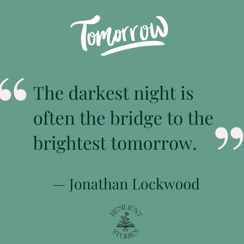 Tomorrow-quotes-lockwood - Resilient Stories alt=""