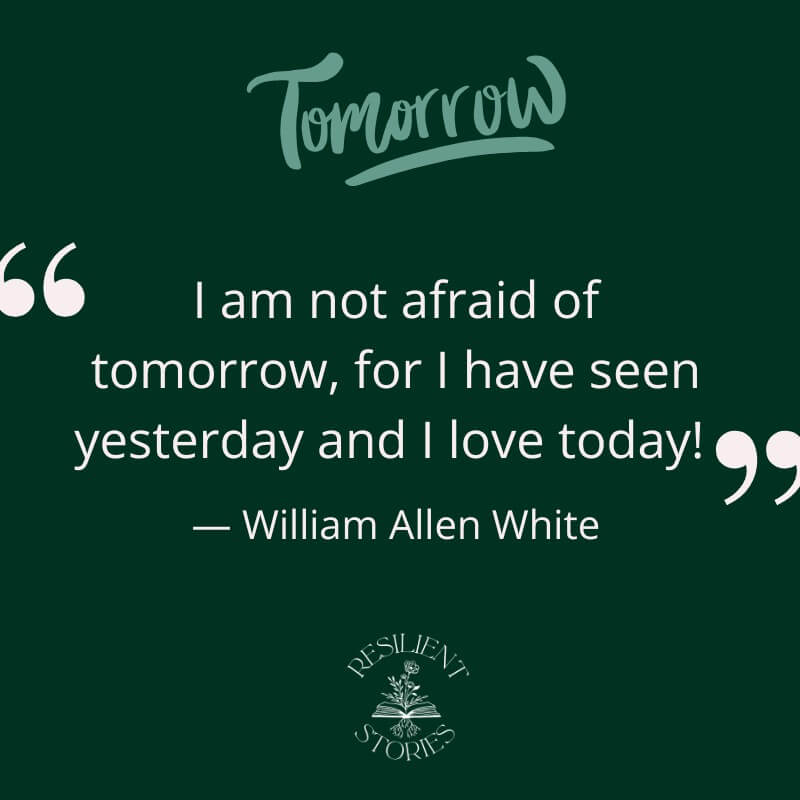 Tomorrow-quotes-white - Resilient Stories alt=""
