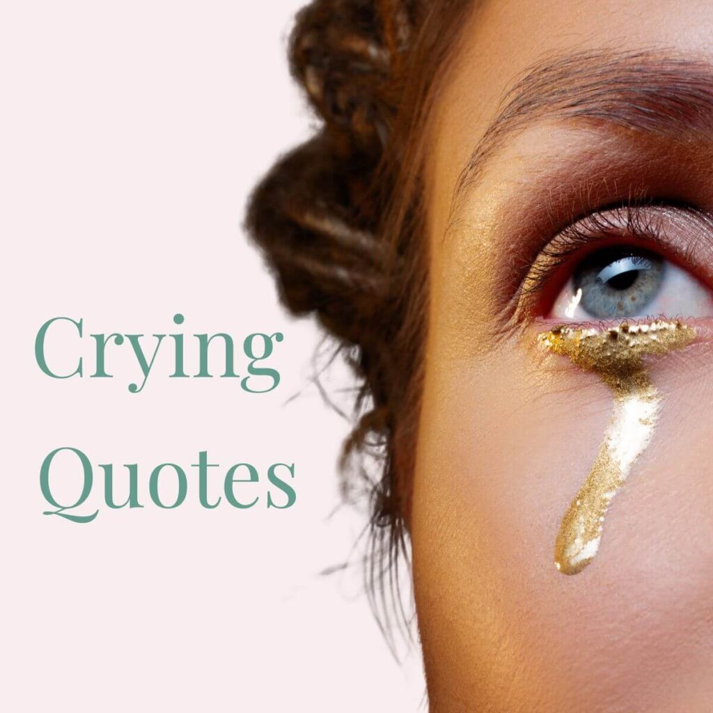 A woman with gold tears streaming from her blue eyes. The words "crying quotes" appear on a pink background.