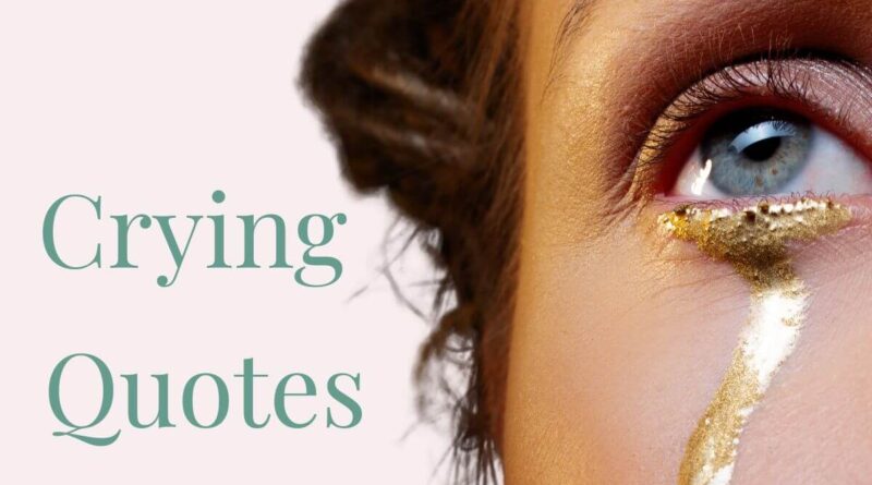 A woman with gold tears streaming from her blue eyes. The words "crying quotes" appear on a pink background.