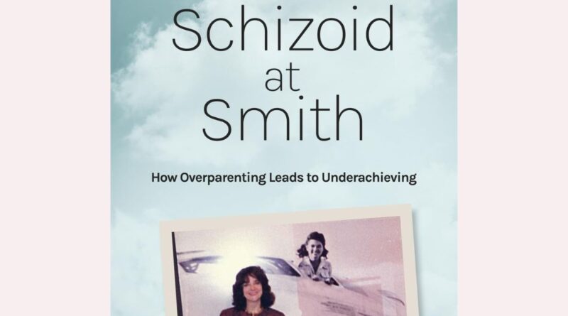 An image of the book cover of Blair's book: A Schizoid at Smith.