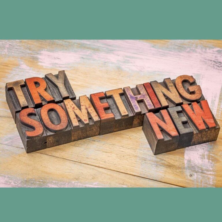 Trying new things 2 - Resilient Stories "Try something new" in wooden letters that resemeble a stamp to signify this article is about trying something new quotes.