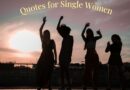 A group of women celebrating each other and friendship in front of a sunset. The words "quotes for single women" are written above them.