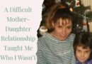 A photo of Brittany and her mother, along with the title of the article: A Difficult Mother-Daughter Relationship Taught Me Who I Wasn't
